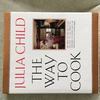 The Way to Cook by Child, Julia - 1989