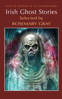 Irish Ghost Stories (Tales of Mystery & The Supernatural)