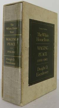 The White House Years-Waging Peace 1956-1961