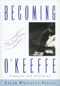 Becoming O'Keeffe : The Early Years