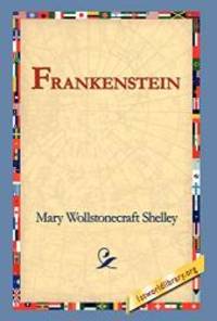 Frankenstein by Mary Wollstonecraft Shelley - 2005-07-01