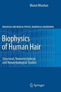 Biophysics of Human Hair : Structural, Nanomechanical, and Nanotribological Studies