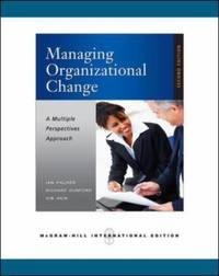 Managing Organizational Change: A Multiple Perspectives Approach. Ian Palmer