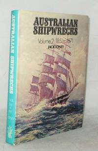 AUSTRALIAN SHIPWRECKS Volume 2: 1851 to 1871