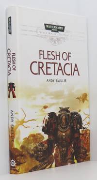 Warhammer 40,000 Space Marine Battles: Flesh of Cretacia by Smillie, Andy - 2012