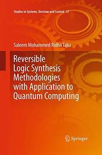 Reversible Logic Synthesis Methodologies with Application to Quantum Computing