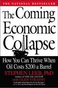 The Coming Economic Collapse : How You Can Thrive When Oil Costs $200 a Barrel