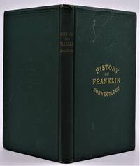 image of The Celebration of the One Hundred and Fiftieth Anniversary of the Primitive Organization of the Congregational Church and Society, of Franklin, Connecticut, October 14th, 1868