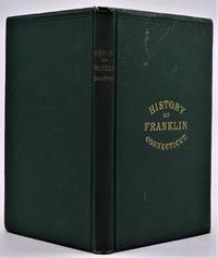 The Celebration of the One Hundred and Fiftieth Anniversary of the Primitive Organization of the Congregational Church and Society, of Franklin, Connecticut, October 14th, 1868