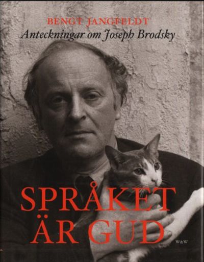 SPRÅKET ÄR GUD. Anteckningar om Joseph Brodsky.