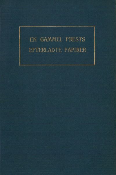 En gammel prests efterladte papirer. Breve fra og…