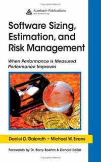 Software Sizing, Estimation, and Risk Management: When Performance Is Measured Performance Improves
