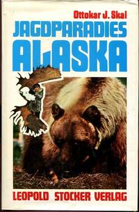 Jagdparadies Alaska by Skal, Ottokar J - 1975-01-01