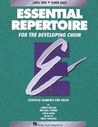 Essential Repertoire for the Developing Choir (Essential Elements Choir)