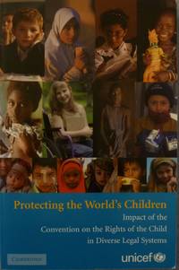 cover of Protecting the World's Children: Impact of the Convention on the Rights of the Child in Diverse Legal Systems