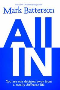 All In : You Are One Decision Away from a Totally Different Life