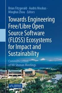 Towards Engineering Free/Libre Open Source Software (FLOSS) Ecosystems for Impact and...