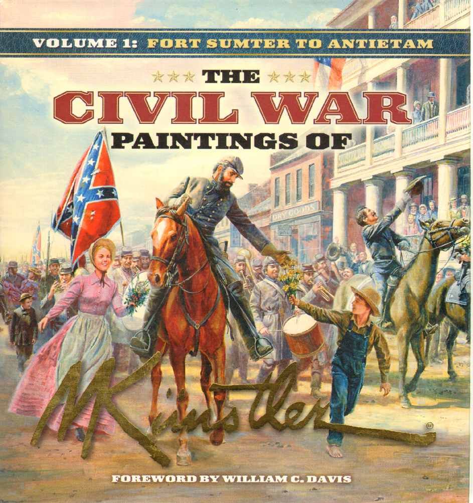 THE CIVIL WAR PAINTINGS OF MORT KUNSTLER, VOL. 1 Fort Sumter to