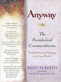 Anyway: the Paradoxical Commandments : Finding Personal Meaning in a Crazy World