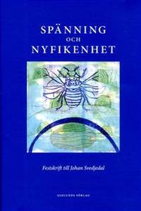 Spänning och nyfikenhet. Festskrift till Johan…