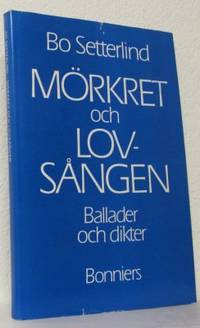 Mörkret och lovsången. Ballader och dikter.