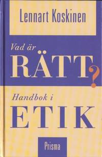 Vad är rätt? Handbok i etik.
