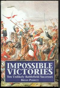 image of IMPOSSIBLE VICTORIES: TEN UNLIKELY BATTLEFIELD SUCCESSES.
