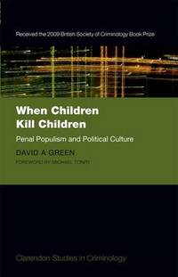When Children Kill Children: Penal Populism and Political Culture