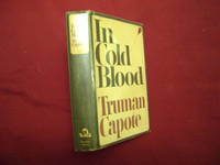 In Cold Blood. A True Account of a Multiple Murder and Its Consequences. by Capote, Truman - 1965.