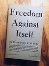 FREEDOM AGAINST ITSELF