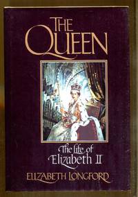 The Queen: The Life of Elizabeth II by Elizabeth Longford - 1st American Edition - 1983 - from Dearly Departed Books (SKU: 16174)