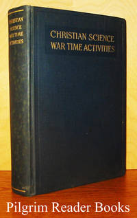 image of Christian Science War Time Activities: A Report to the Board of Directors of the Mother Church by the Christian Science War Relief Committee