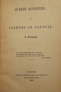 QUAKER QUIDDITIES, OR FRIENDS IN COUNCIL