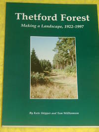 Thetford Forest, Making a Landscape, 1922-1997