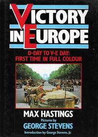 cover of Victory in Europe: D-Day to V-E Day: First Time in Full Colour