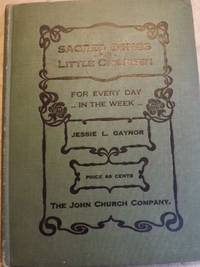 SACRED SONGS FOR LITTLE CHILDREN by Jessie L GAYNOR - Hardcover - 1919 - from Antic Hay Books (SKU: 1224)