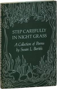 Step Carefully in Night Grass: A Collection of Poems [Inscribed]