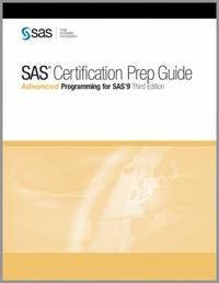 SAS Certification Prep Guide:: Advanced Programming for SAS 9, Third Edition