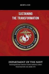 Sustaining the Transformation by U. S. Marine U.S. Marine Corps - 2013