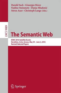 The Semantic Web: ESWC 2016 Satellite Events, Heraklion, Crete, Greece, May 29 - June 2,  2016,...