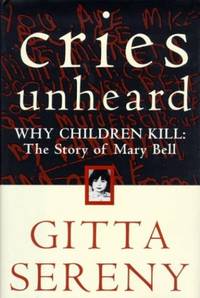 cover of Cries Unheard: Why Children Kill : The Story of Mary Bell