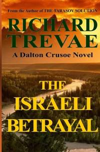 The Israeli Betrayal: A Dalton Crusoe Novel