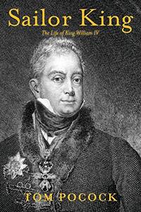 Sailor King: The Life of King William IV