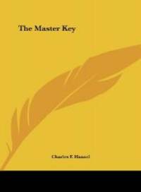 The Master Key by Charles F. Haanel - 2010-05-23