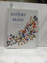 The History Of Beads: From 100,000 B.C. to the Present by Dubin, Lois Sherr - 2009