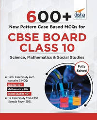 600+ New Pattern Case Study MCQS for Cbse Board Class 10: Science, Mathematics & Social Studies