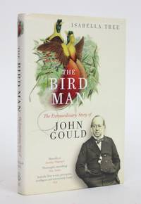 image of The Bird Man: The Extraordinary Story of John Gould