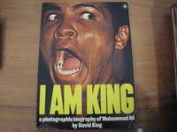 I am King a photographic biography of Muhammad Ali