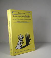 La dÃ©couverte de l&#039;ombre. De Platon Ã  GalilÃ©e, l&#039;histoire d&#039;une Ã©nigme qui a fascinÃ© les grands esprits de l&#039;humanitÃ© by Casati, Roberto - 2002