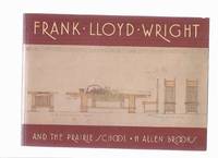 cover of Frank Lloyd Wright and the Prairie School -by H Allen Brooks -a Signed Copy / Cooper-Hewitt Museum, The Smithsonian Institution's National Museum of Design